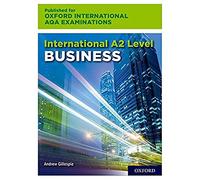 OxfordAQA International A2 Business. Student book. Per le Scuole superiori. Con espansione online (OxfordAQA International AS and A-level Business (9625))