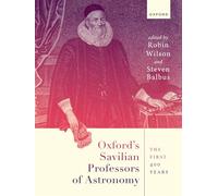 Oxford's Savilian Professors of Astronomy: The First 400 Years