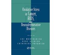 Oxidative Stress in Cancer, AIDS, and Neurodegenerative Diseases (Oxidative Stress and Disease)