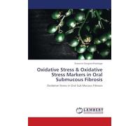 Oxidative Stress & Oxidative Stress Markers in Oral Submucous Fibrosis: Oxidative Stress in Oral Sub Mucous Fibrosis