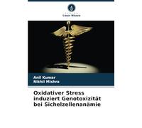 Oxidativer Stress induziert Genotoxizität bei Sichelzellenanämie