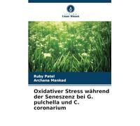Oxidativer Stress während der Seneszenz bei G. pulchella und C. coronarium
