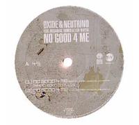 Oxide & Neutrino - No Good 4 Me [Vinilo]