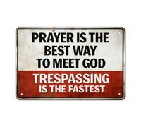 Oxxggkao Letrero de hierro resistente a la intemperie, con texto en inglés "Not Trespassing", "Prayer Is the Best Way to Meet God", decoración de pared, placas para el hogar, jardín, valla no
