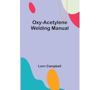 Oxy-acetylene welding manual