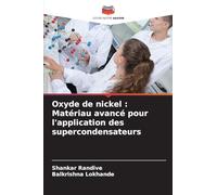 Oxyde de nickel : Matériau avancé pour l'application des supercondensateurs