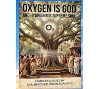 Oxygen is God: and Hydrogen is the Supreme Soul