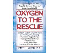 Oxygen to the Rescue: Oxygen Therapies and How They Help Overcome Disease Promote Repair and Improve Overall Function