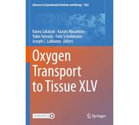 Oxygen Transport to Tissue XLV: 1463 (Advances in Experimental Medicine and Biology)