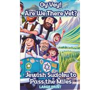 Oy Vey! Are We There Yet? Jewish Sudoku to Pass the Miles, Large Print: Road Trip Puzzle Fun for Kids, Teens, Adults, & Grandparents