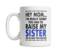 Oye Mamá, Lo Siento Por Haber Tenido Que Criar A Mi Hermana. Tazas De Desayuno Elegante Taza De Café Chic Taza Para Leche Té Bebidas Frías Y Calientes 330Ml