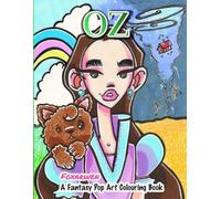 OZ: A Fantasy Pop Art Colouring Book for Adult/Teens.