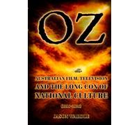 OZ: Australian Film, Television and the Long Con of National Culture (The Myths and the Machine)