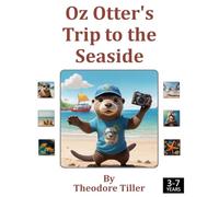 Oz Otter's Visit to the Seaside: A Beach Day Full of Clues and Views! (Oz Otter the Cub Photographer)