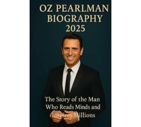 OZ PEARLMAN BIOGRAPHY 2025: The Story of the Man Who Reads Minds and Inspires Millions