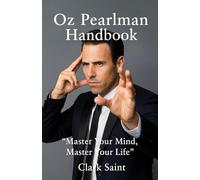Oz Pearlman Handbook: Master Your Mind, Master Your Life