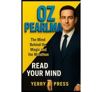 OZ PEARLMAN: The Mind Behind the Magic and the Marathon