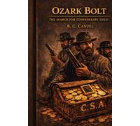 OZARK BOLT: THE TRAIL TO CONFEDERATE GOLD