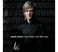 Ozark Henry - Sailor Not the Sea
