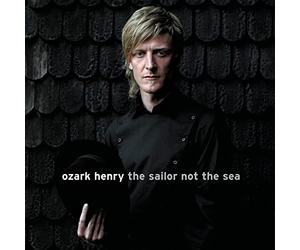 Ozark Henry - Sailor Not the Sea