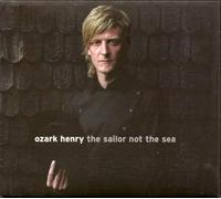 Ozark Henry - The Sailor Not The Sea (Multi FOC)