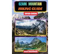 Ozark Mountain Hiking Guide 2025-2026 (TrailWise: The 2025 Hiking Series)