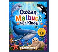 Ozean-Malbuch Für Kinder: Niedliche Und Einfache Ausmalbilder Mit Meerestieren Und Lustigen Unterwasserabenteuern Für Kinder Von 4 Bis 8 Jahren