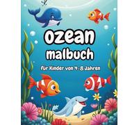 ozean malbuch für Kinder von 4-8 Jahren: 53 einfache und süße Meeresmotive zum Ausmalen für kreative Kinder
