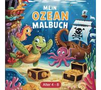 Ozean Malbuch: Malvorlagen mit Meerestieren über & unter Wasser - Haie, Delfine & versunkene Piratenschiffe | Kreativer Ausmalspaß für Kinder 4-8 Jahre