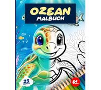 Ozean Malbuch: Mara Maltastisch Tiere aus dem Ozean 25 spannende Motive für Künstler ab 6 Jahren
