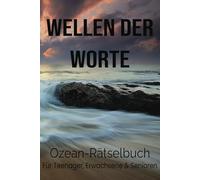 Ozean Wortsuche Puzzle Buch: Wortsuche mit leicht lesbarem Druck Ozean, Wellen, Meeresleben und mehr | 6x9 Zoll, 110 Seiten | 50+ Puzzles... Geschenk für Feiertage, Urlaub und Freizeit