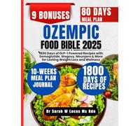 Ozempic Food Bible 2025: 1800 Days of GLP-1 Powered Recipes with Semaglutide, Wegovy, Mounjaro & More for Lasting Weight Loss and Wellness (Dr. Sarah’s Whole Family Wellness Cookbook Series)