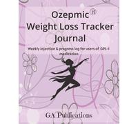 Ozempic® Weight Loss Tracker Journal: Weekly injection & progress log for users of GPL-1 medication 52 weeks :Full Year log, Track your Weight Loss ... Pounds lost, Body measurements, Symptoms