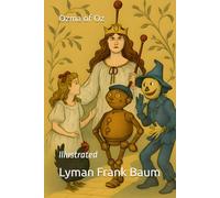 Ozma of Oz: Illustrated