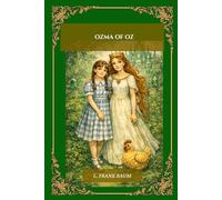 Ozma of Oz (Illustrated Edition): The Rescue of the Royal Family of Ev