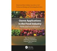 Ozone Applications in the Food Industry: Trends and Future Prospects (Postharvest Biology and Technology)