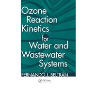 Ozone Reaction Kinetics for Water and Wastewater Systems