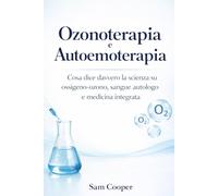 Ozonoterapia e Autoemoterapia: Cosa dice davvero la scienza su ossigeno-ozono, sangue autologo e medicina integrata