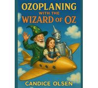 Ozoplaning with the Wizard of Oz: Classic Tales in Rhyme