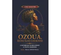 OZOUA, REINE SANS COURONNE: L'HISTOIRE QUI VA BOULVERSER LE PEUPLE EBURNEEN