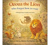 Ozoua the Lion Who Forgot How to Roar
