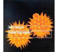 Ozric Tentacles - Floating Seeds Remixed