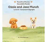 Ozzie and Jase Munch (Pawsitive Phonics Decodable Reader: Level 3 Consonant Digraphs)