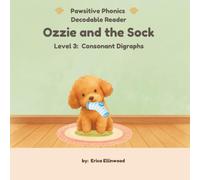 Ozzie and the Sock (Pawsitive Phonics Decodable Reader: Level 3 Consonant Digraphs)