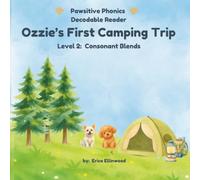 Ozzie's First Camping Trip (Pawsitive Phonics Decodable Reader: Level 2 Consonant Blends)