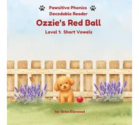Ozzie's Red Ball (Pawsitive Phonics Decodable Readers: Level 1 Short Vowels (CVC))