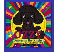 Ozzy Dances in the Kitchen - Hardcover: An adorable story about treat safety: 1 (Ozzy the Toy Poodle - Hardcover)