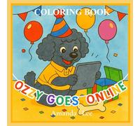 Ozzy Goes Online - Coloring book: A Tail of Safe Clicks, Kindness and Care (Ozzy the Toy Poodle)