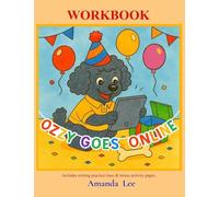 Ozzy Goes Online - Workbook: A Tail of Safe Clicks, Kindness and Care (Ozzy the Toy Poodle)