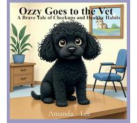Ozzy Goes to the Vet: A Brave Tale of Checkups and Healthy Habits